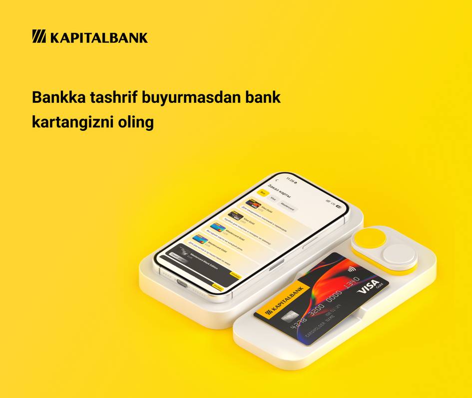 Kapitalbank Ўзбекистон бўйлаб банк карталарини онлайн буюртма қилиш ва етказиб бериш хизмати йўлга қўйди